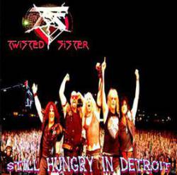 Twisted Sister : Still Hungry in Detroit